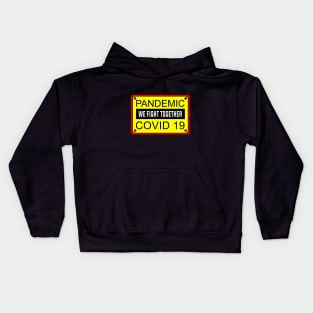 pandemic we fight together covid 19 typography Kids Hoodie